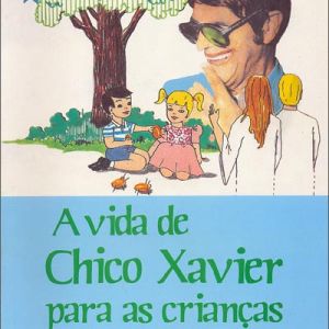 Capa de Vida de Chico Xavier para as Crianças, A