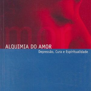 Capa de Alquimia do Amor: Depressão, Cura e Espiritualidade
