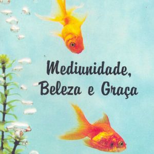 Capa de Mediunidade, Beleza e Graça