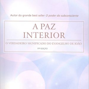 Capa de Paz Interior:o Verdadeiro Significado do Evangelho de João, A