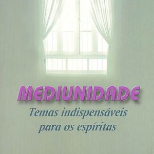 Capa de Mediunidade: Temas Indispensáveis Para os Espíritas