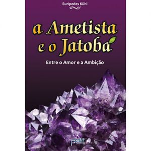 Capa de Ametista e o Jatobá, A: Entre o Amor e a Ambição